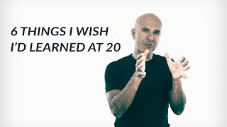 6 Things I Wish Id Learned At 20  Robin Sharma [upl. by Calondra]