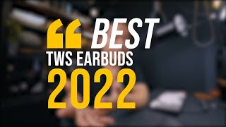 BEST TWS EARBUDS 2022 [upl. by Lidah]