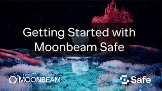 Getting Started with Moonbeam Safe [upl. by Castera]