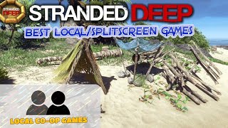 Stranded Deep Gameplay  Learn How to Play Splitscreen [upl. by Riegel826]