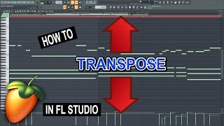 How To Transpose In FL Studio 20 Notes amp Arrangements [upl. by Schulman]