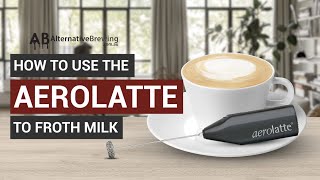 How To Use the AeroLatte To Froth Milk [upl. by Lebatsirc893]