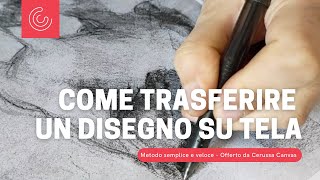 Come trasferire un disegno su tela per dipingere  CERUSSA CANVAS [upl. by Pickford]