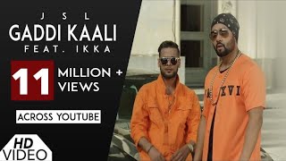 Gaddi Kaali JSL feat Ikka  Video Song  Latest Punjabi Songs 2017 [upl. by Xanthus783]