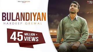 Bulandiyan  Hardeep Grewal Full Song Punjabi Songs 2018  Vehli Janta Records [upl. by Noval]