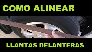 COMO ALINEAR LAS LLANTAS DELANTERAS  METODO CASERO [upl. by Amery]