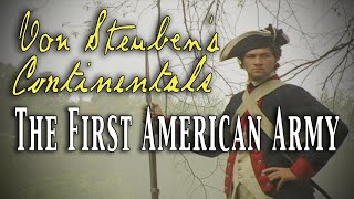 quotVon Steubens Continentals The First American Armyquot Rev War Soldier Documentary [upl. by Eldnik]