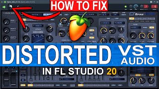 Why Does FL Studio Sound Distorted How To Fix Distorted  Glitching VST Audio In FL Studio [upl. by Mohandas]