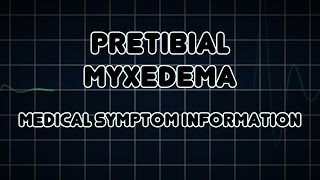 Pretibial myxedema Medical Symptom [upl. by Aratas]