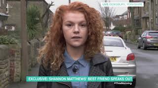 Shannon Matthews Best Friend Speaks Out  This Morning [upl. by Acinok274]