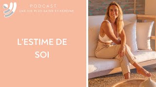 Lestime de soi  comment la retrouver   Podcast [upl. by Burton]