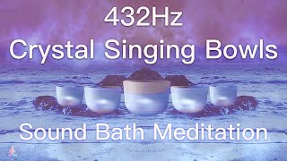 432Hz Crystal Singing Bowls Sound Bath  Relaxing Waves  Deep Healing Meditation Music [upl. by Nenney]