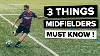 3 things EVERY MIDFIELDER needs to know  Improve your game [upl. by Marie-Ann142]