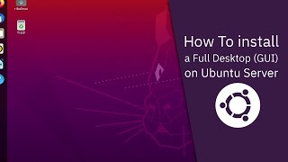 How To install a Full Desktop GUI on Ubuntu Server 2004 LTS v28072020 [upl. by Donn]