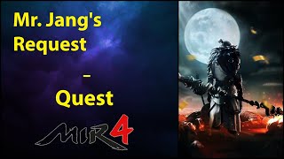 Mr Jangs Request  Quest  Mir4 [upl. by Panta]