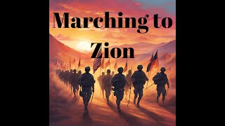 Marching To Zion [upl. by Castor479]