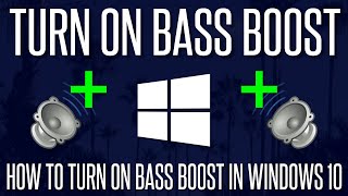 How to Turn ON Bass Boost on Windows 10 PC or Laptop [upl. by Oicirbaf286]