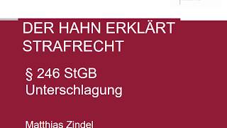 Der Hahn erklärt Strafrecht  § 246 StGB Unterschlagung [upl. by Ardnekat]