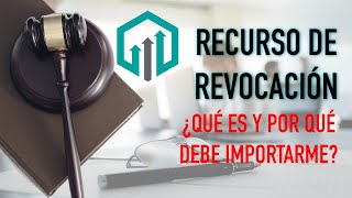 RECURSO DE REVOCACIÓN ¿QUÉ ES ¿PARA QUÉ SIRVE ¿CÓMO FUNCIONA  FISCAL LEGAL [upl. by Smoot290]