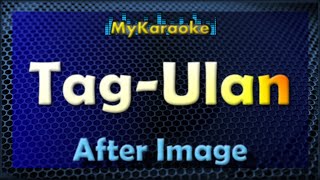 TagUlan  KARAOKE in the style of After Image [upl. by Nahgam]