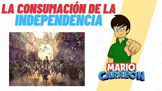 La Consumación de la Independencia [upl. by Lessard]