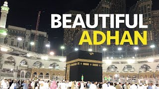 Makkah Beautiful Azan 2019  In the best Place In the World Kaaba [upl. by Katrinka]