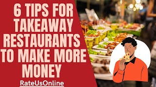 6 Tips For Takeaway Restaurants to make more money [upl. by Eojyllib]