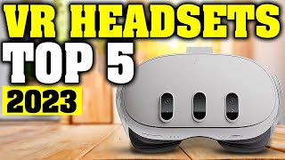 TOP 5 Best VR Headset 2023 [upl. by Selohcin326]