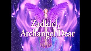 Song  Zadkiel Archangel Dear [upl. by Romeon]