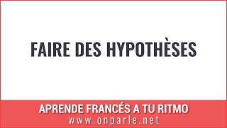 FAIRE DES HYPOTHÈSES EN FRANÇAIS [upl. by Gellman]