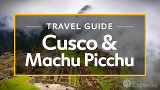 Cusco amp Machu Picchu Vacation Travel Guide  Expedia [upl. by Atinrehs]