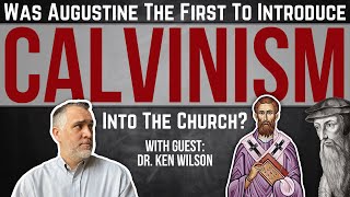 Was Augustine the first to introduce quotCALVINISMquot into the Church [upl. by Doowyah]