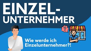 Einzelunternehmer werden  Gründung Haftung amp Gewinnermittlung [upl. by Holbrooke]