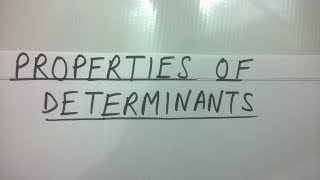 Properties of Determinants [upl. by Lovering]