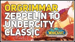 Orgrimmar Zeppelin to Undercity WoW Classic [upl. by Wilder]