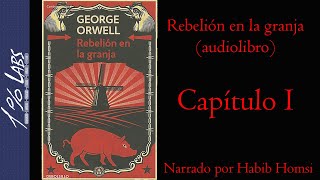 REBELIÓN EN LA GRANJA George Orwell  Audiolibro  Capítulo 1  Narrado por Habib Homsi [upl. by Elatnahc]