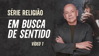 Religião Em busca de sentido  Leandro Karnal  Série Religião 1 [upl. by Winou]