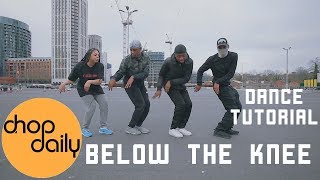 How To Below The Knee quotUK Drillquot Dance Tutorial  Chop Daily [upl. by Ennove]