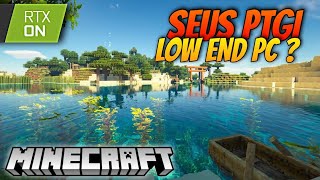 SEUS PTGI E12 Shader  How to Run in Low End PC WITH PROOF [upl. by Odnuges]