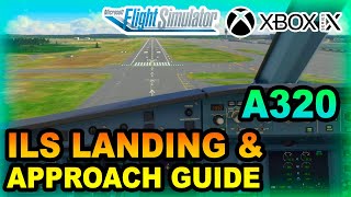 Microsoft Flight Simulator  ILS Landing amp Approach Tutorial ON XBOX  BEGINNERS GUIDE [upl. by Emmanuel315]