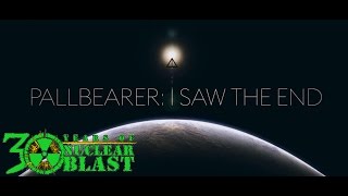 PALLBEARER  I Saw The End OFFICIAL VIDEO [upl. by Hrutkay]