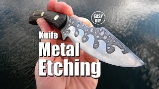 Easy Knife Metal Etching DIY [upl. by Oler]