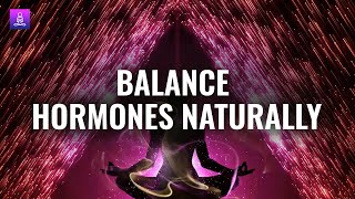 Hormone Balance Frequency Hormone Balance Meditation Music [upl. by Ydennek]