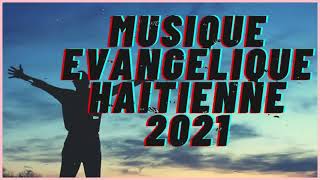 100 LOUANGE ET ADORATION HAÏTIENNE 2021 MUSIQUE ÉDIFIANTE [upl. by Attiuqehs]