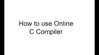 How to use Online C Compiler [upl. by Ressay]