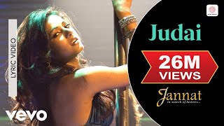 Judai Lyric Video  JannatEmraan Hashmi Sonal ChauhanPritamKamran AhmedMahesh Bhatt [upl. by Crysta]