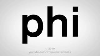 How To Pronounce Phi [upl. by Grail]