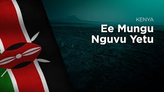 National Anthem of Kenya  Ee Mungu Nguvu Yetu [upl. by Michon]