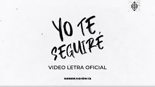 Generación 12  Yo Te Seguiré Lyric Video Oficial [upl. by Kenaz]