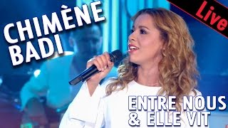 Chimène Badi  Entre nous amp Elle vit  Live dans les années bonheur [upl. by Nahn759]